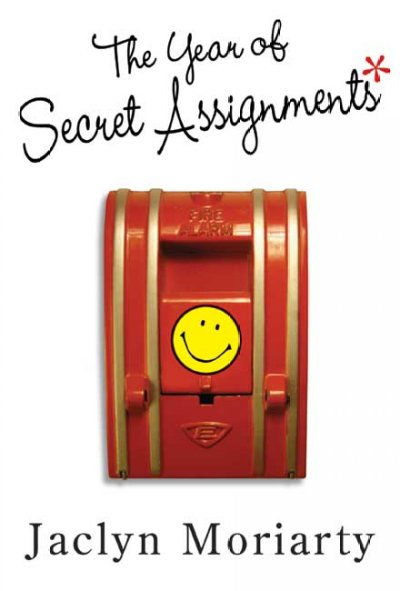 The year of secret assignments / by Jaclyn Moriarty.