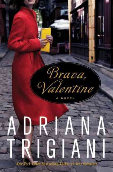 Brava, Valentine : a novel / Adriana Trigiani.