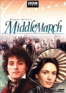 Middlemarch [videorecording] / produced by Louis Marks ; screenplay by Andrew Davies ; directed by Anthony Page.