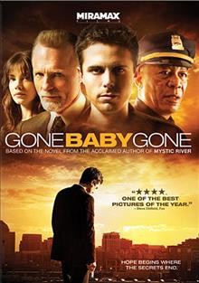 Gone baby gone [videorecording] / Miramax Films present a Ladd Company Production ; screenplay by Ben Affleck and Aaron Stockard ; produced by Alan Ladd Jr., Dan Rissner and Sean Bailey ; directed by Ben Affleck.