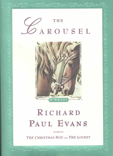 The carousel : a novel / Richard Paul Evans.