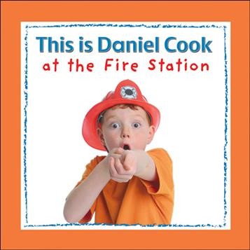 This is Daniel Cook at the fire station / [written by Yvette Ghione ; illustrations and design by Céleste Gagnon].