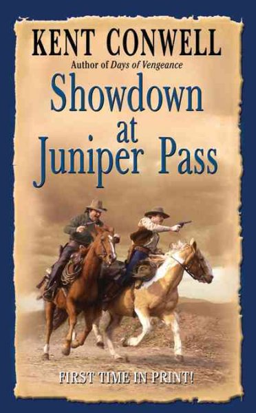 Showdown at Juniper Pass / Kent Conwell.