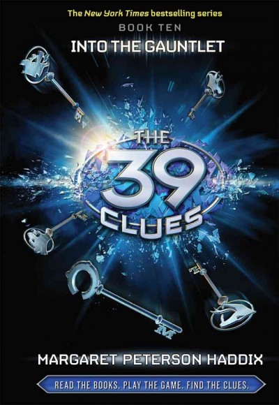 The 39 clues. Vol. 10 Into the gauntlet Margaret Peterson Haddix