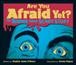 Are you afraid yet? : the science behind scary stuff / written by Stephen James O'Meara ; illustrated by Jeremy Kaposy.