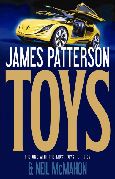 Toys / James Patterson and Neil McMahon.