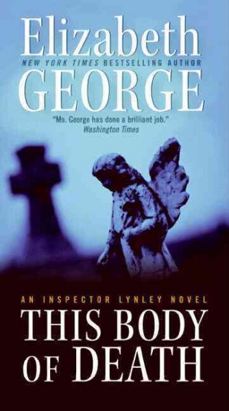 This body of death : an Inspector Lynley novel / Elizabeth George.