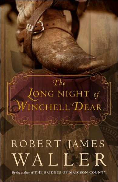 The long night of Winchell Dear : a novel / Robert James Waller.