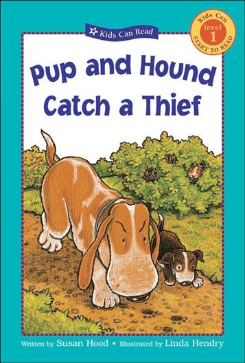 Pup and hound catch a thief / Susan Hood ; illustrated by Linda Hendry.