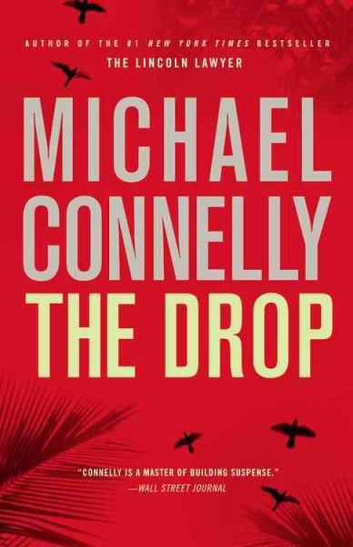 The drop : a novel / Michael Connelly.