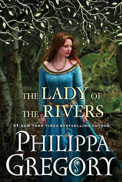 The lady of the rivers / Philippa Gregory.