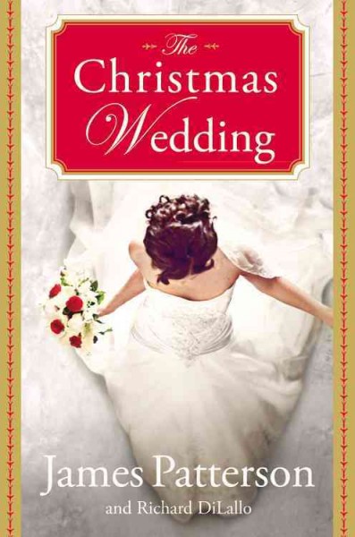 The Christmas wedding / James Patterson and Richard DiLallo.