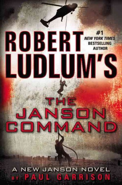 Robert Ludlum's The Janson command / Paul Garrison.