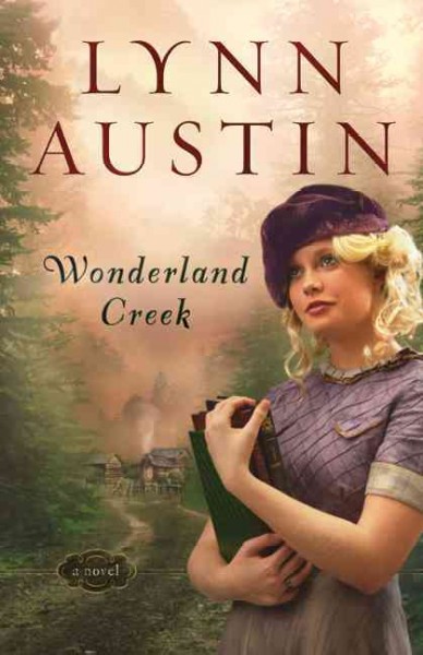 Wonderland Creek / Lynn Austin.