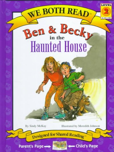 Ben & Becky in the haunted house / by Sindy McKay ; illustrated by Meredith Johnson.