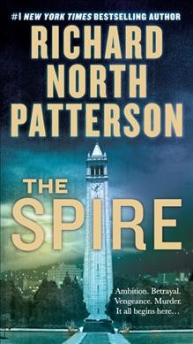 The spire : a novel / Richard North Patterson.