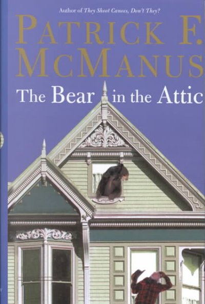 The bear in the attic / Patrick F. McManus.