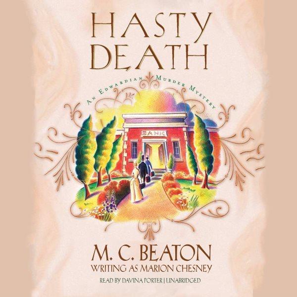 Hasty death [electronic resource] : an Edwardian murder mystery / Marion Chesney.