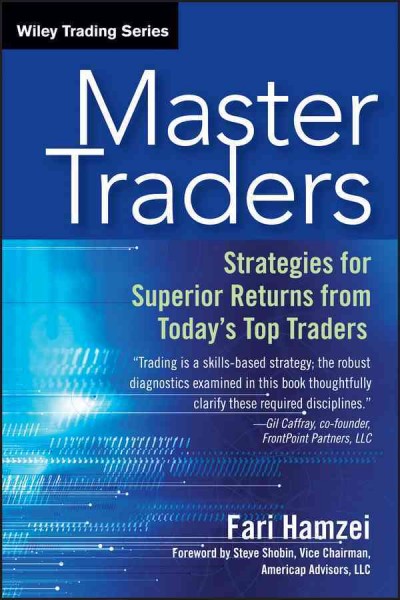 Master traders [electronic resource] : strategies for superior returns from today's top traders / [edited by] Fari Hamzei.