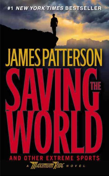 Saving the world and other extreme sports [electronic resource] / James Patterson.