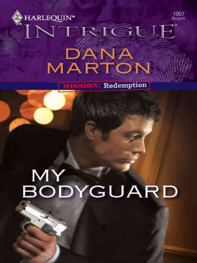 My bodyguard [electronic resource] / Dana Marton.