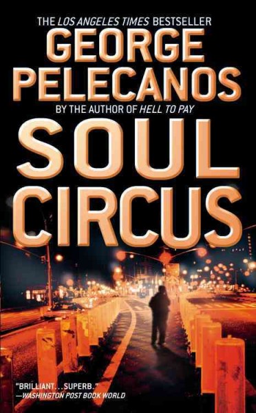 Soul circus [electronic resource] : a novel / George P. Pelecanos.
