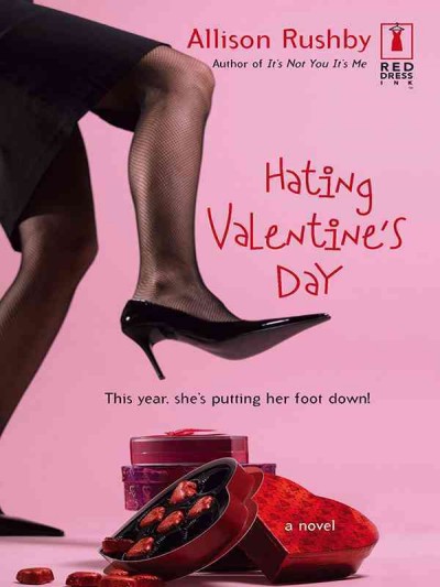 Hating Valentine's Day [electronic resource] / Allison Rushby.