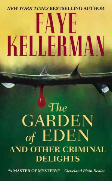 The Garden of Eden, and other criminal delights [electronic resource] / Faye Kellerman.