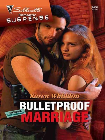 Bulletproof marriage [electronic resource] / Karen Whiddon..