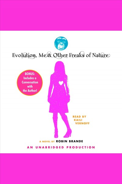 Evolution, me, and other freaks of nature [electronic resource] / by Robin Brande.