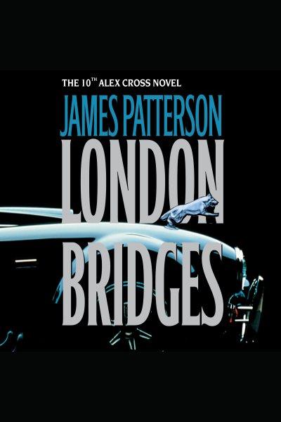 London bridges [electronic resource] / James Patterson.