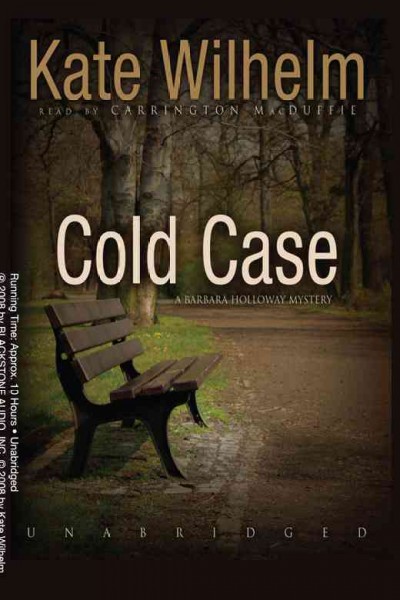 Cold case [electronic resource] : a Barbara Holloway mystery / Kate Wilhelm.