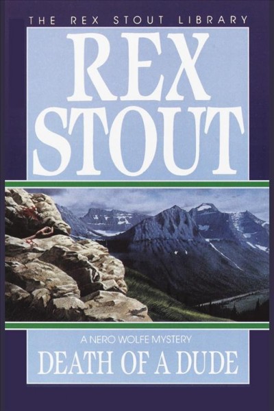 Death of a dude [electronic resource] : [a Nero Wolfe mystery] / Rex Stout.