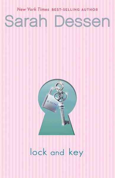 Lock and key [electronic resource] : a novel / by Sarah Dessen.