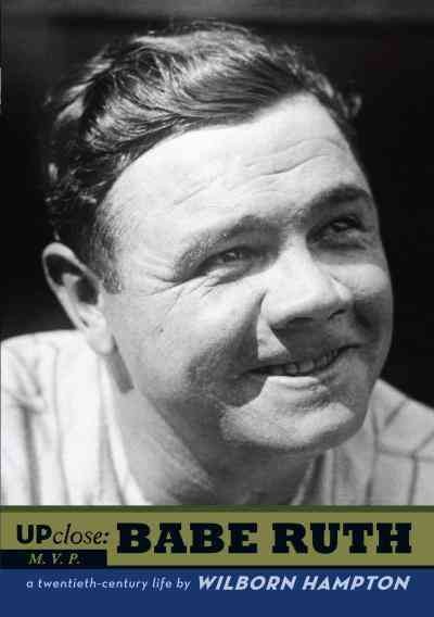 Babe Ruth [electronic resource] : a twentieth-century life / by Wilborn Hampton.