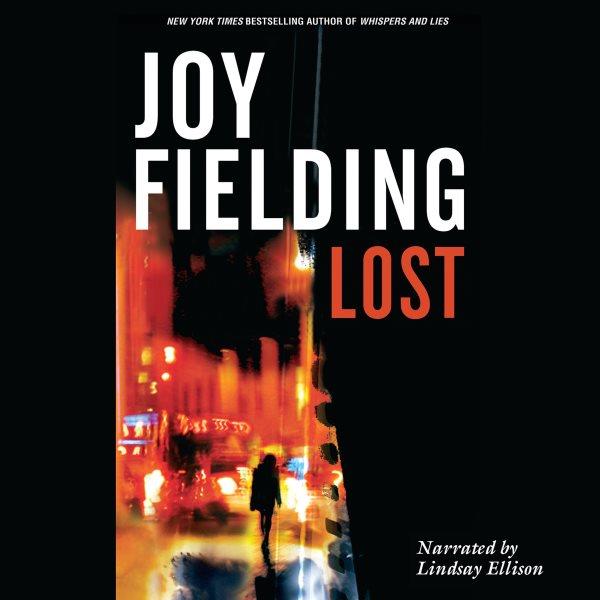 Lost [electronic resource] : a novel / Joy Fielding.