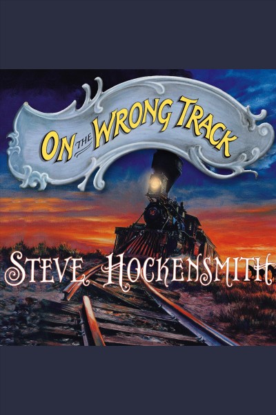 On the wrong track [electronic resource] / Steve Hockensmith.