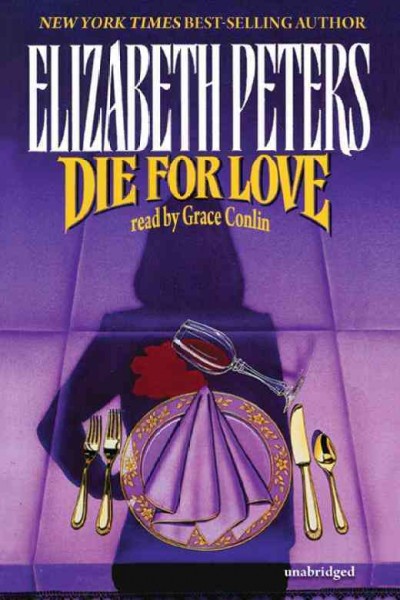 Die for love [electronic resource] / Elizabeth Peters.