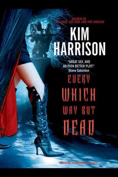 Every which way but dead [electronic resource] / Kim Harrison.