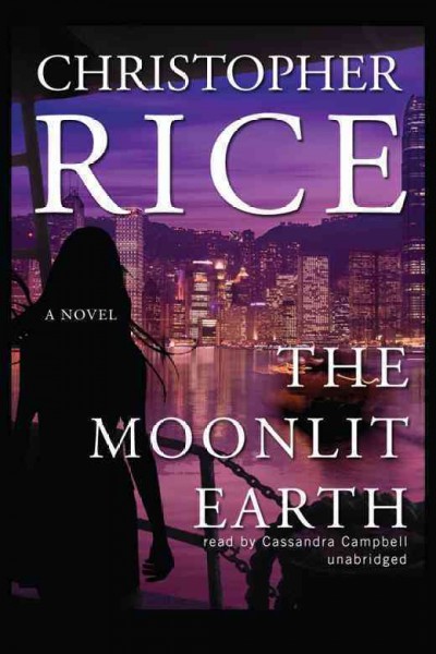The moonlit earth [electronic resource] / Christopher Rice.