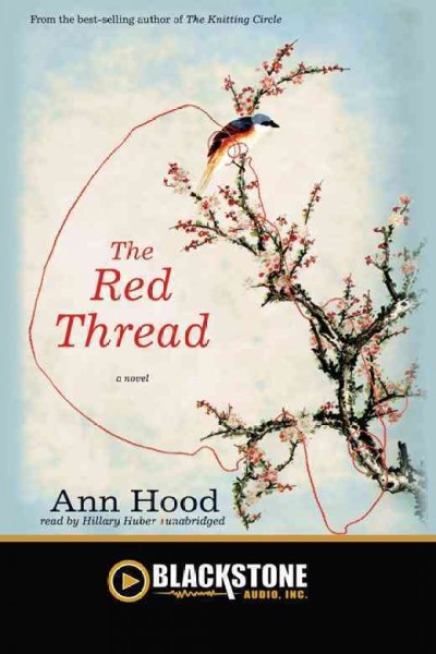 The red thread [electronic resource] : a novel / Ann Hood.