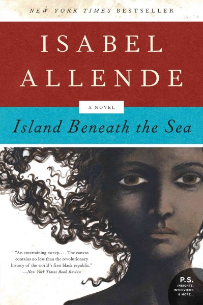 Island beneath the sea [electronic resource] : a novel / Isabel Allende ; translated from the Spanish by Margaret Sayers Peden.