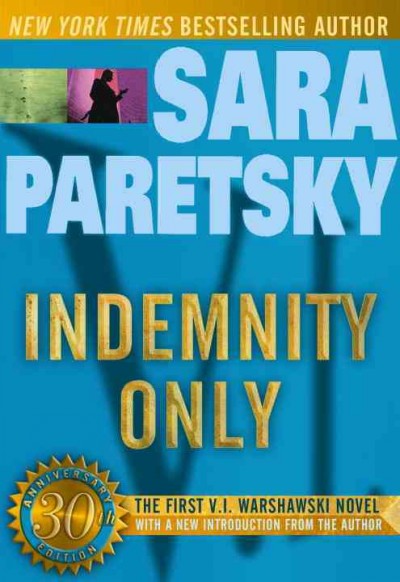 Indemnity only [electronic resource] : a novel / by Sara Paretsky.