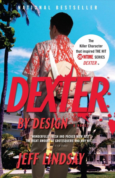 Dexter by design [electronic resource] : a novel / Jeff Lindsay.