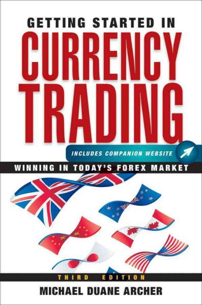 Getting started in currency trading [electronic resource] : winning in today's Forex market / Michael Duane Archer.