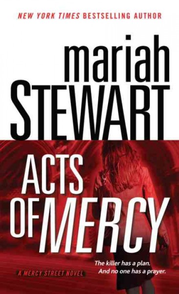 Acts of mercy [electronic resource] : a Mercy Street novel / Mariah Stewart.