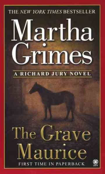 The Grave Maurice [electronic resource] : a Richard Jury mystery / Martha Grimes.