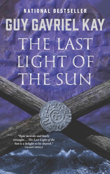 The last light of the sun [electronic resource] / Guy Gavriel Kay.