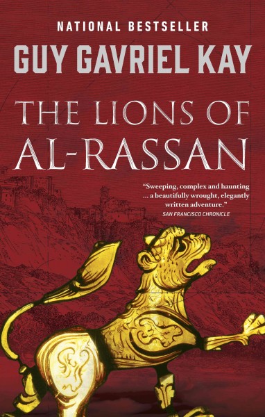 The lions of Al-Rassan [electronic resource] / Guy Gavriel Kay.