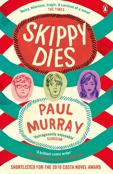 Skippy dies [electronic resource] : a novel / Paul Murray.